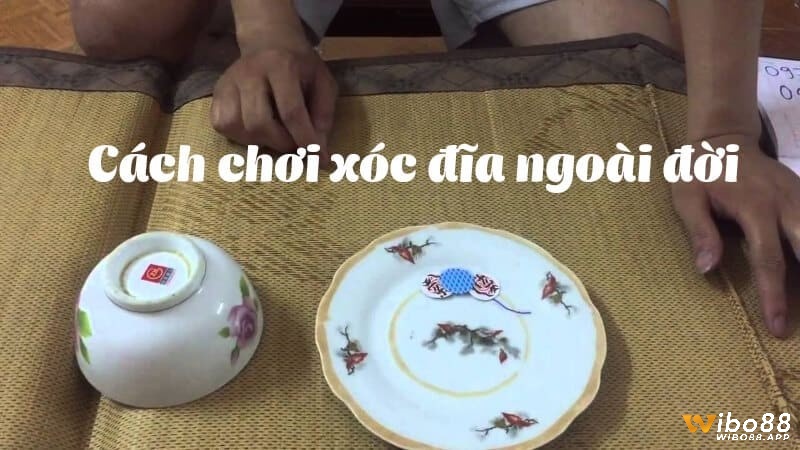 Hướng dẫn cách chơi xóc đĩa ngoài đời