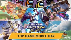 Game mobile được tải nhiều nhất trên điện thoại iOS, Android