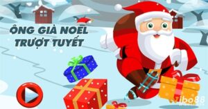Trò chơi ông già noel giải trí thú vị, ấm áp lễ hội mùa đông