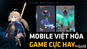 Game mobile việt hóa - Tổng hợp 10+ game hay nhất năm 2025