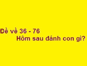 Đề về 36 hôm sau đánh con lô gì? Bí quyết dự đoán số lô