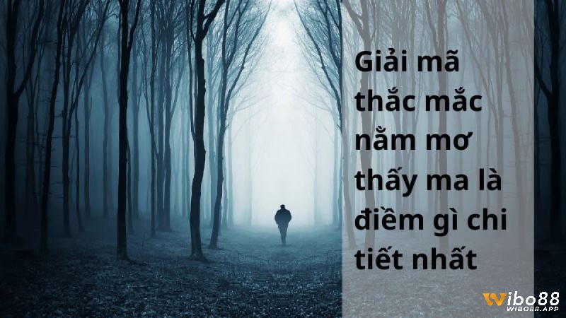 Giải mã giấc mơ gặp ma và tìm ra điềm báo