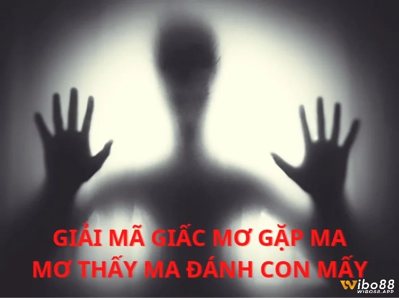 Giải mã giấc mơ gặp ma sẽ giúp bạn làm giàu