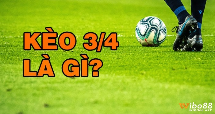 Kèo 3/4 là một dạng kèo chấp trong cá cược bóng đá, nằm giữa kèo 0.5 và kèo 1