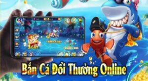 Bắn cá doi thuong - Giải trí đỉnh cao nhận thưởng cực lớn