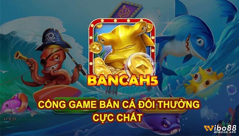 Cùng Wibo88 tìm hiểu về game bắn cá H5 siêu hot trên thị trường hiện nay nhé