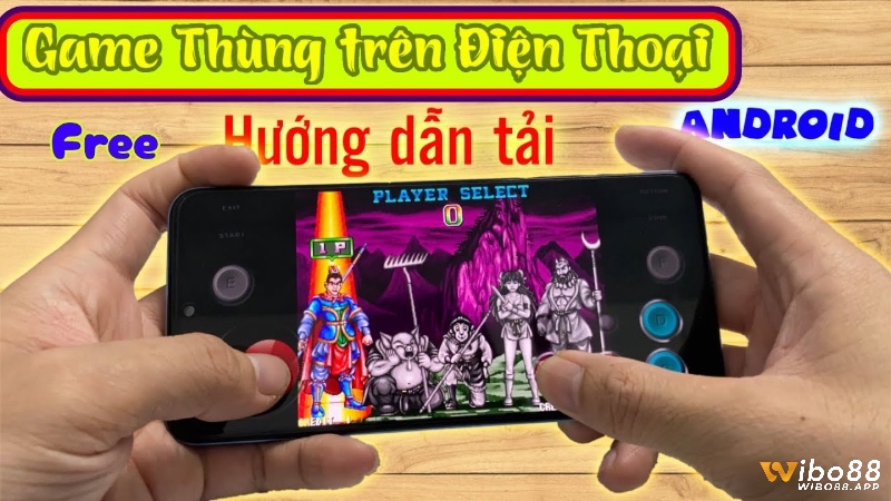 Cùng wibo88 hướng dẫn cài đặt game thùng android nhé