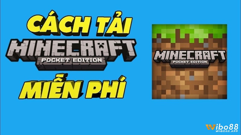 Cùng wibo88 tìm hiểu về cách tải game minecraft pc chuẩn xác từ A-Z nhé