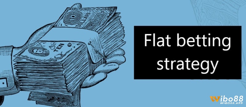 Chiến lược Flat Betting là gì tuân thủ nguyên tắc nhất quán – đặt cùng một số tiền cho mỗi lượt cược.