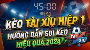 Kèo over/under hiệp 1: Hướng dẫn soi kèo hiệu quả 2026