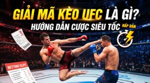 Kèo UFC là gì? Cược võ tổng hợp siêu tốc, hấp dẫn